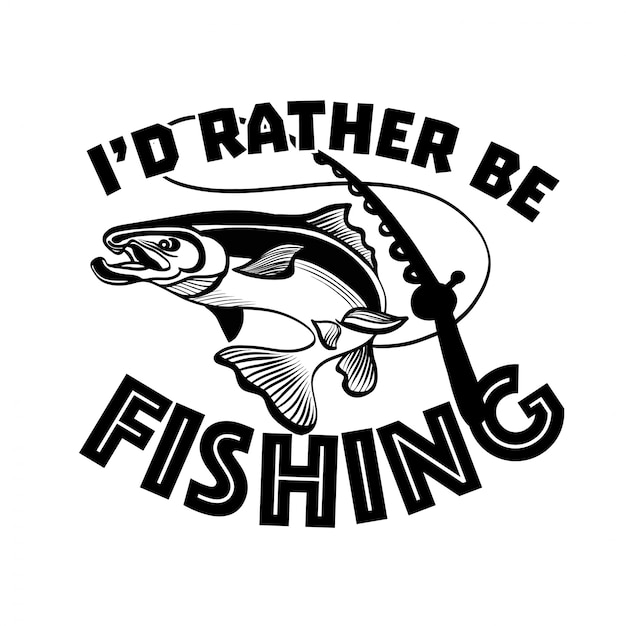 I'd rather be fishing