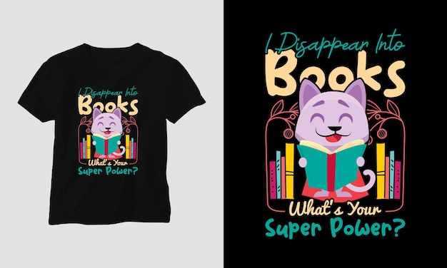 I Disappear Into Books What's Your Super Power Quotes Book Lover tshirt design concept