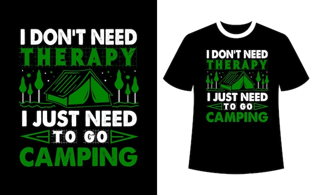 I Don't Need Therapy I Just Need To Go Tshirt Design