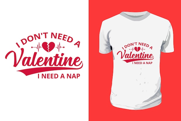 I Don’t Need a Valentine I Need a Nap SVG Valentines day typography quotes design romantic letter