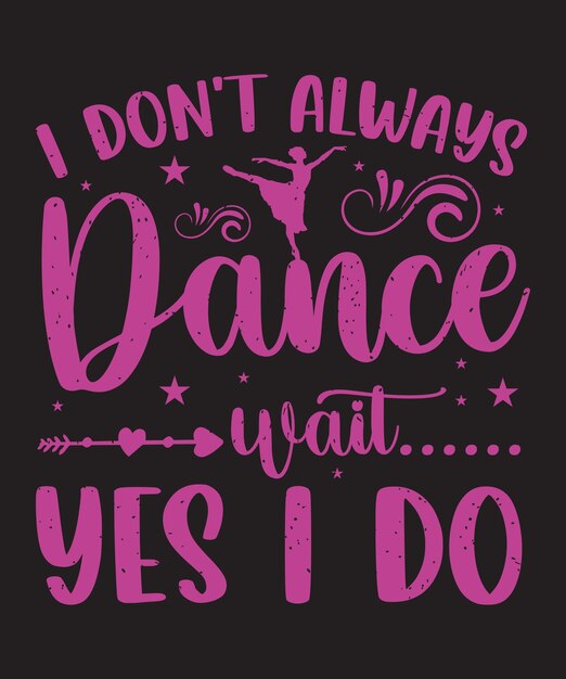 ベクトル 私はいつも踊らない、待って、はい、やる、バレエのデザイン
