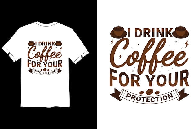 Bevo caffè per la tua protezione t-shirt design