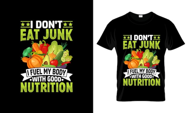 나는 정크를 먹지 않는다 나는 내 몸에 연료를 공급한다 다채로운 그래픽 TShirt tshirt 인쇄 모형