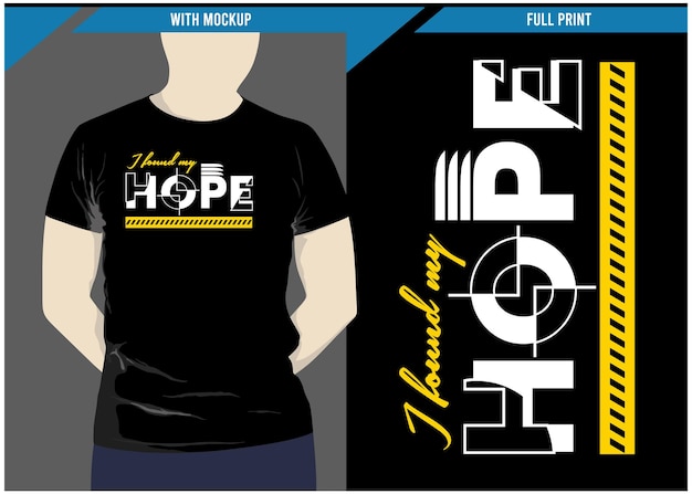 I found my hope typography t shirt design for print