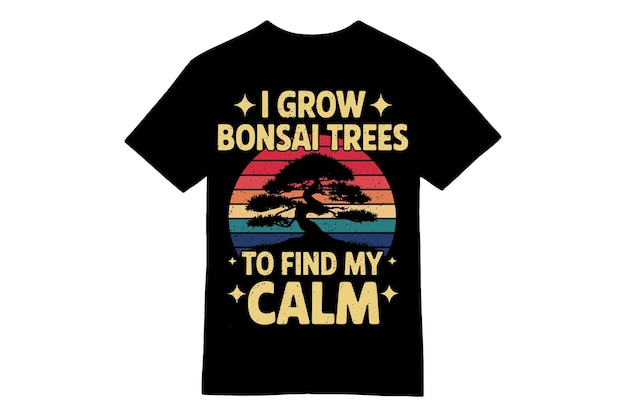 i grow bonsai trees retro tshirt design