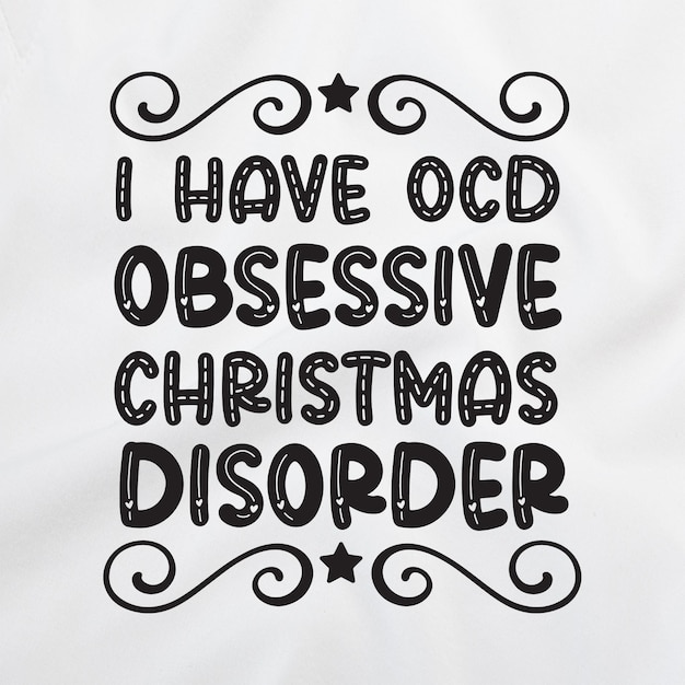 I Have OCD Obsessive Christmas Disorder