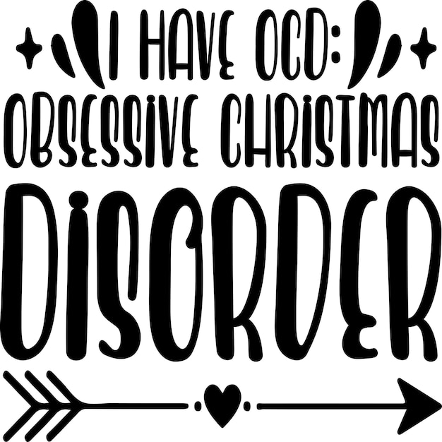 I Have OCD Obsessive Christmas Disorder