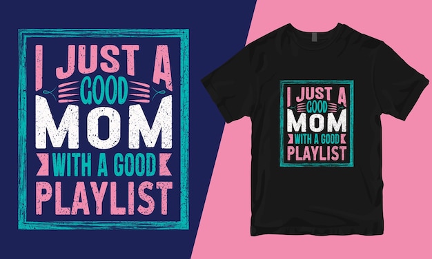 Вектор Я просто хорошая мама с хорошим плейлистом, лучшая футболка для мамы, футболка для мамы собаки, футболка для мамы мальчика, мама