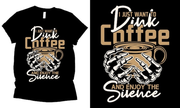 Vector i just want to dink coffee enjoy the silence coffee love winter tshirt design