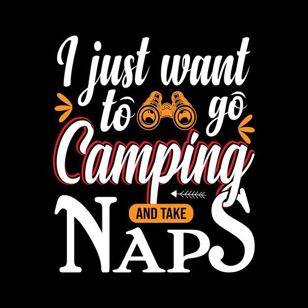 I Just Want To Go Camping And Take Naps 02