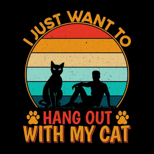 I just want To Hang Out With My Cat T-shirt design