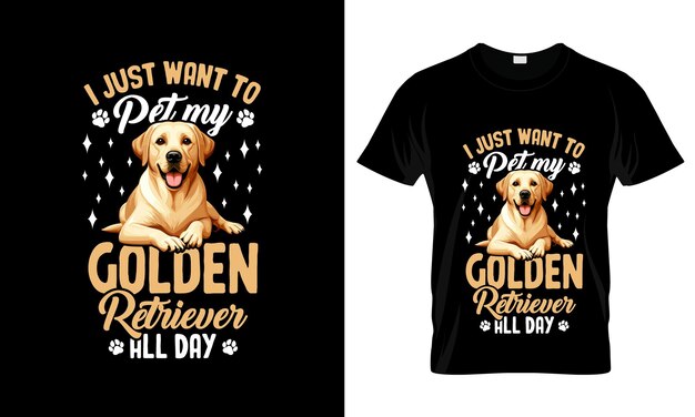I Just Want To Pet My Golden Retriever colorful Graphic TShirt Golden Retriever TShirt Design