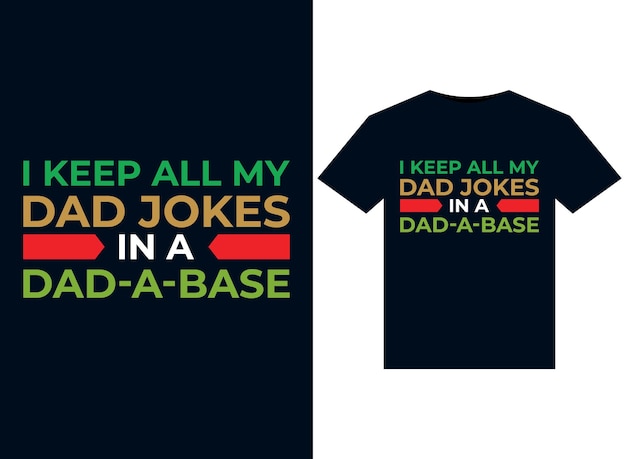 I Keep All My Dad Jokes In A Dad-a-base иллюстрации для готового к печати дизайна футболок