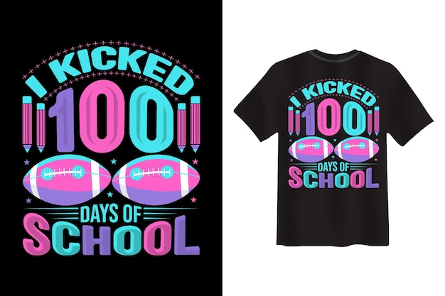 i kicked 100 days of school T-shirt Design