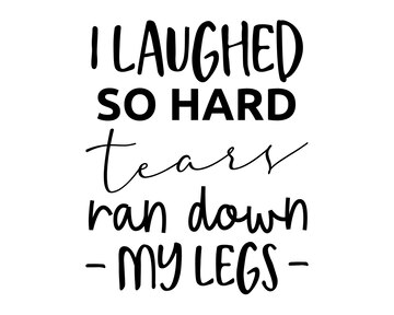 I Laughed So Hard That Tears Ran Down My Leg Premium Tshirt I Laughed So Hard That Tears Ran Down My Leg Premium Tshirt