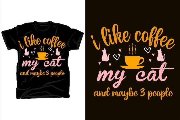 i like coffee my cat and maybe 3 people