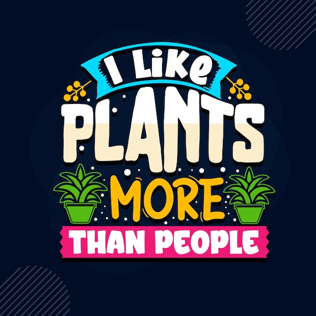I like plants more than people lettering Premium Vector Design
