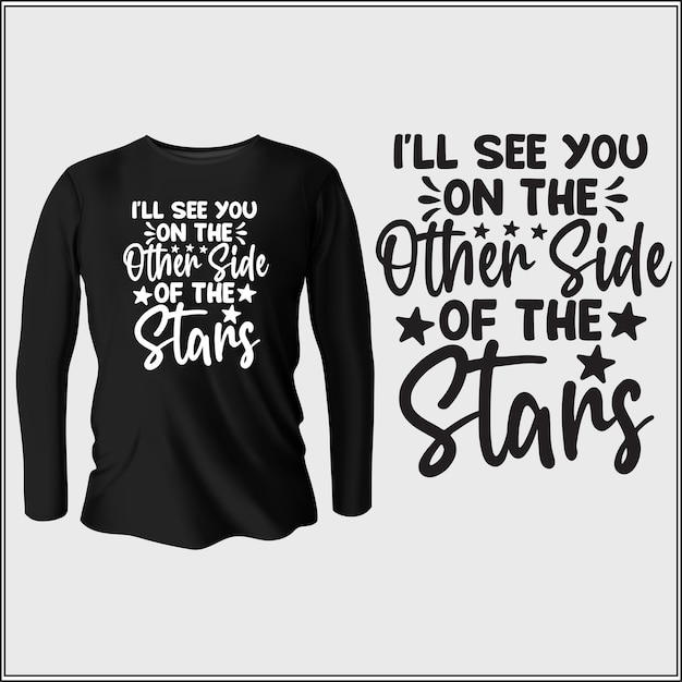 I'll see you on the other side of the stars t-shirt design with vector