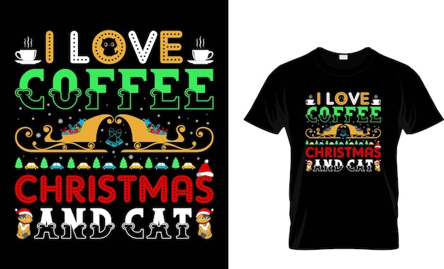 Vector i love coffee christmas and cat t-shirt design