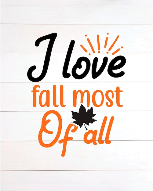 I love fall most of all svg design