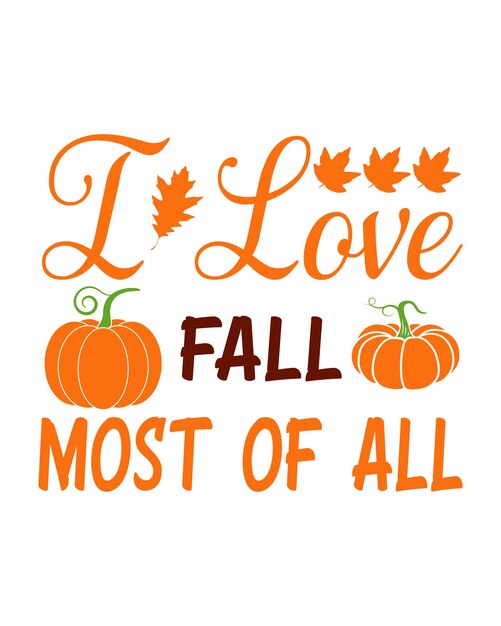 I love fall most of all t shirt design