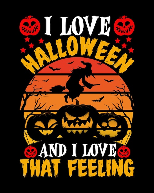 I love Halloween and I love that feeling vector t shirt deign