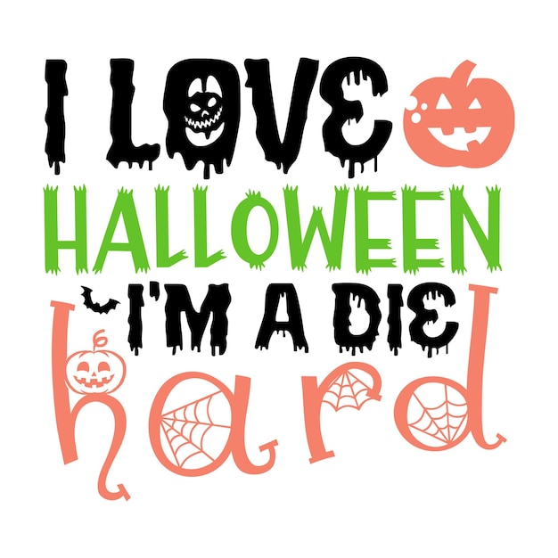 i love halloween i'm a die hard SVG