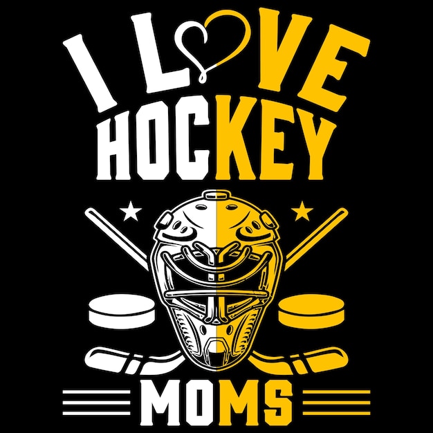 I love hockey moms Hockey TShirt Design Template