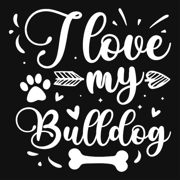 Adoro il design della mia maglietta tipografica bulldog
