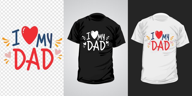 Vector i love my dad t shirt deisign