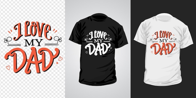 I love my dad t shirt deisign