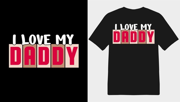 아버지의 날을 위한 I Love My Daddy Tshirt 디자인 템플릿