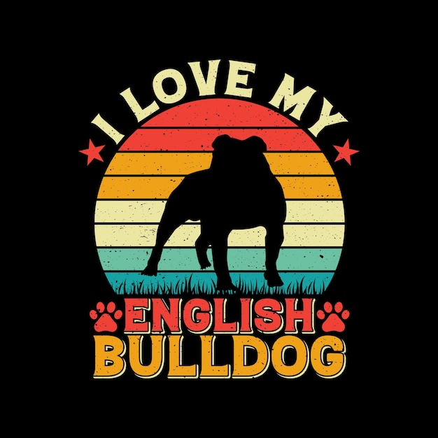 I Love My English Bulldog T-shirt Design