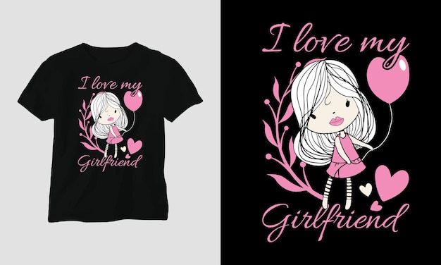 ベクトル 私はガールフレンドを愛しています 特別な t シャツとアパレルのデザイン プリント タイポグラフィー