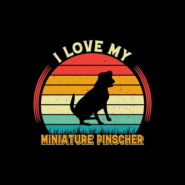 I Love My Miniature Pinscher