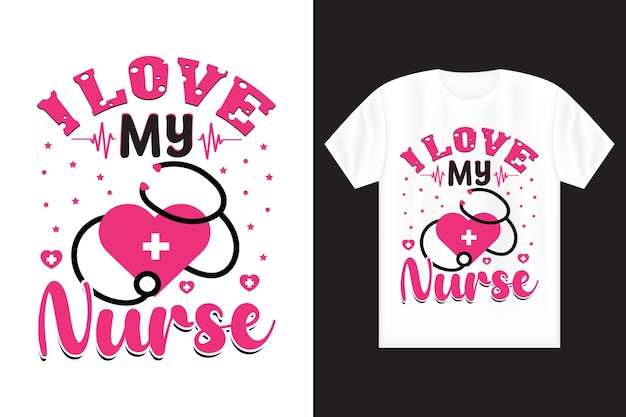 Vector i love my nurse t shirt design