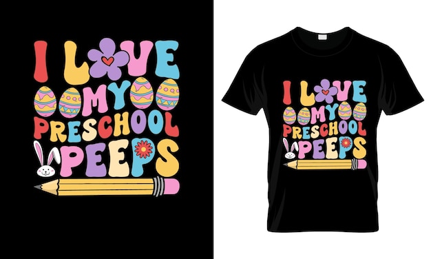 I Love My Preschool Peeps カラフルなグラフィックTシャツ イースターデイTシャツデザイン