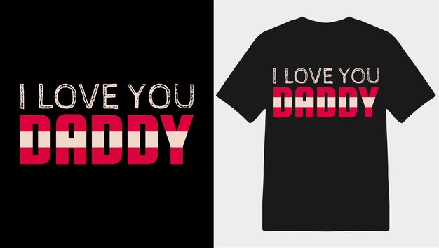 Я люблю тебя, папа, шаблон дизайна футболки ко Дню отца