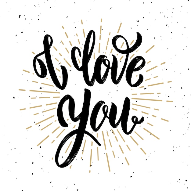 Vector i love you. hand drawn motivation lettering quote.  element for poster, , greeting card.  illustration