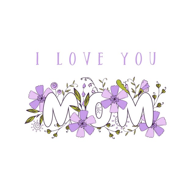 I love you Mom Day, card with doodle flowers, violet color.