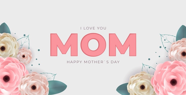 I love you mom. Happy Mother's Day background.