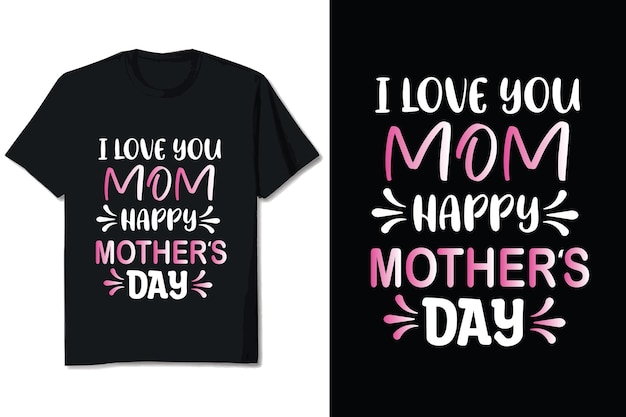 I love you mom mother's day tshirt