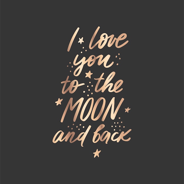 I love you to the moon and back golden lettering  quote.