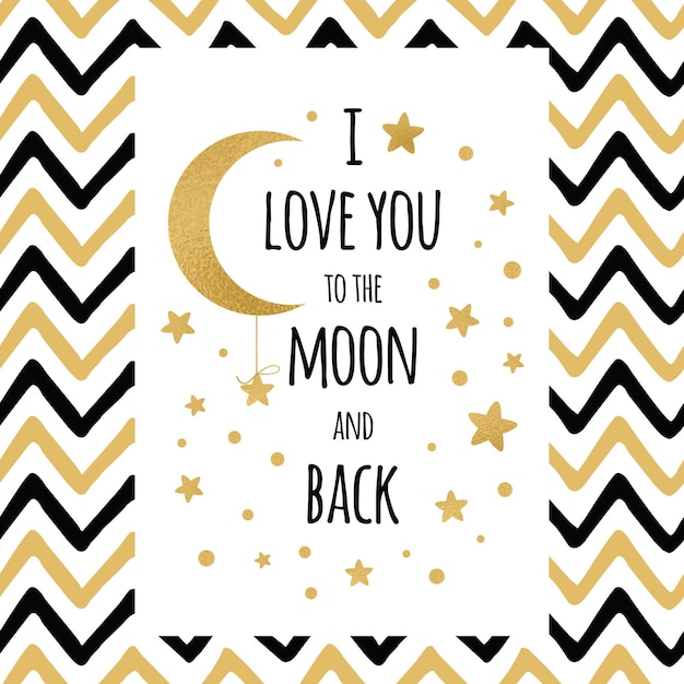 私はあなたを月に愛し、背中に金の星と月を使ったデザインの手書きの心に強く訴える引用