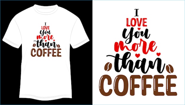 Ti amo più del caffè t-shirt design tipografia illustrazione vettoriale