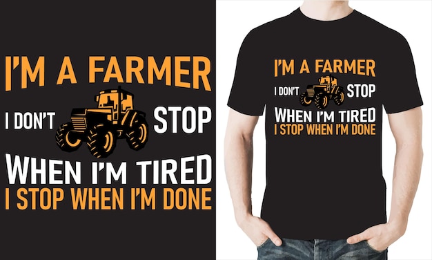 ベクトル i'm a farmer i don't stop when i'm tred when i stop when when i'm done tシャツ デザイン ベクター ファイル