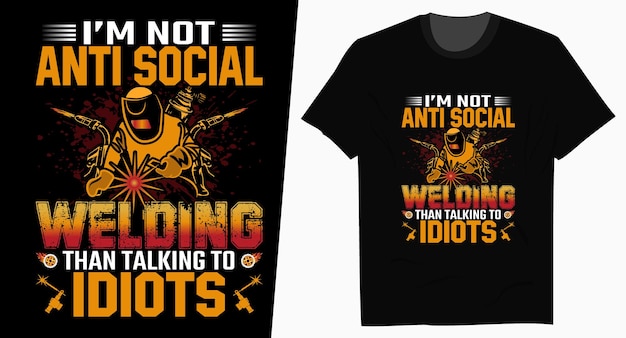 I'm Not Anti Social Welder Vintage Typography Tshirt Design