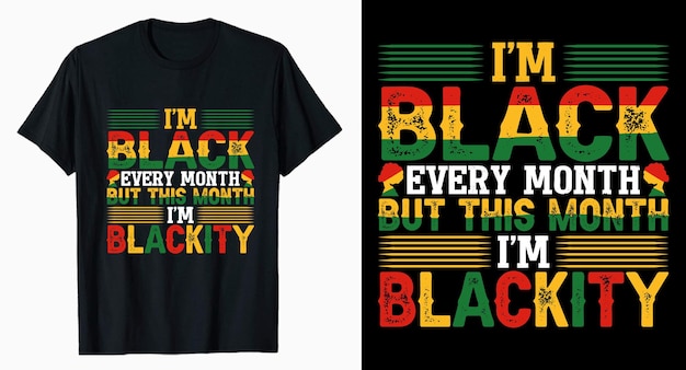 Vector i'm black every month juneteenth tshirt design