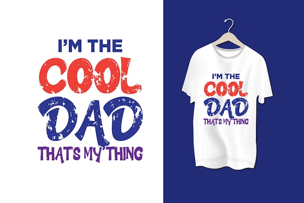 I'm the Cool Da That's my Thing Premium T-shirt Design Vector Print Ready