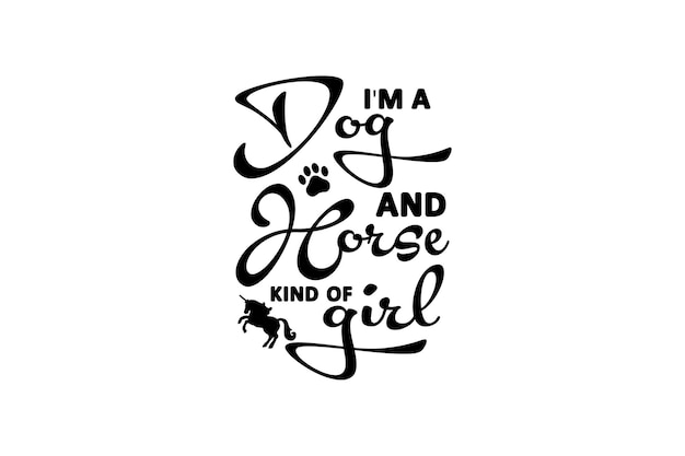 I'm a Dog and Horse Kind of Girl Vector File